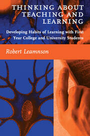 Thinking About Teaching and Learning: Developing Habits of Learning with First Year College and University Students book cover
