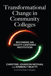Transformational Change in Community Colleges: Becoming an Equity-Centered Institution book cover
