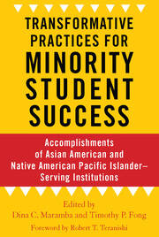 Transformative Practices for Minority Student Success: Accomplishments of Asian American and Native American Pacific Islander–Serving Institutions book cover