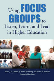 Using Focus Groups to Listen, Learn, and Lead in Higher Education book cover