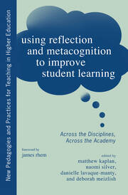 Using Reflection and Metacognition to Improve Student Learning: Across the Disciplines, Across the Academy book cover