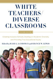 White Teachers / Diverse Classrooms: Creating Inclusive Schools, Building on Students’ Diversity, and Providing True Educational Equity book cover