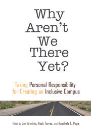 Why Aren't We There Yet?: Taking Personal Responsibility for Creating an Inclusive Campus book cover