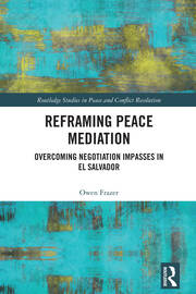 Reframing Peace Mediation: Overcoming Negotiation Impasses in El Salvador book cover