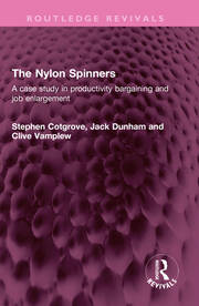 The Nylon Spinners: A case study in productivity bargaining and job enlargement book cover