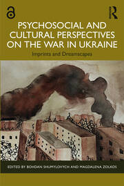 Psychosocial and Cultural Perspectives on the War in Ukraine: Imprints and Dreamscapes book cover