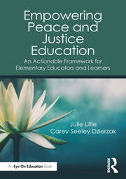 Empowering Peace and Justice Education: An Actionable Framework for Elementary Educators and Learners book cover
