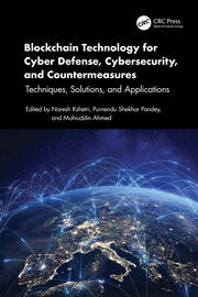 Blockchain Technology for Cyber Defense, Cybersecurity, and Countermeasures: Techniques, Solutions, and Applications book cover