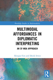 Multimodal Affordances in Diplomatic Interpreting: An SF-MDA Approach book cover