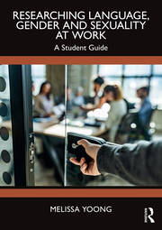Researching Language, Gender and Sexuality at Work: A Student Guide book cover