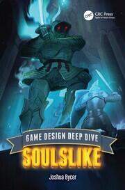 Game Design Deep Dive: Soulslike book cover