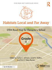 Habitats Local and Far Away, Grade 1: STEM Road Map for Elementary School book cover