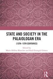State and Society in the Palaiologan Era: (13th–15th Centuries) book cover