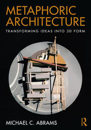 Metaphoric Architecture: Transforming Ideas into 3D Form book cover