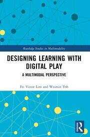 Designing Learning with Digital Play: A Multimodal Perspective book cover