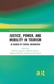 Justice, Power, and Mobility in Tourism: In Search of Ethical Encounters book cover