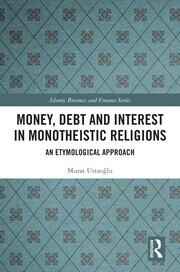 Money, Debt and Interest in Monotheistic Religions: An Etymological Approach book cover
