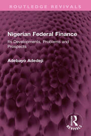 Nigerian Federal Finance: Its Developments, Problems and Prospects book cover