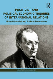 Positivist and Political-Economic Theories of International Relations: Liberal-Pluralist and Radical Dimensions book cover