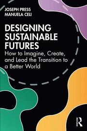 Designing Sustainable Futures: How to Imagine, Create, and Lead the Transition to a Better World book cover