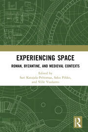 Experiencing Space: Roman, Byzantine, and Medieval Contexts book cover