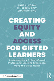 Creating Equity and Access for Gifted Learners: Implementing A Problem-Based Professional Learning Experience Using the ExCEL Model book cover