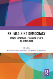 Re-imagining Democracy: Legacy, Impact and Lessons of Spain's 15-M Movement book cover