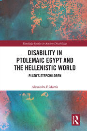 Disability in Ptolemaic Egypt and the Hellenistic World: Plato’s Stepchildren book cover