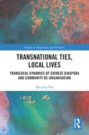 Transnational Ties, Local Lives: Translocal Dynamics of Chinese Diaspora and Community Re-organisation book cover