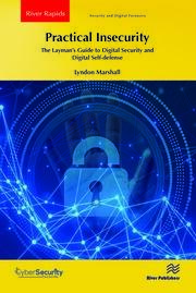 Practical Insecurity: The Layman's Guide to Digital Security and Digital Self-defense book cover