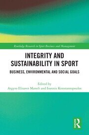 Integrity and Sustainability in Sport: Business, Environmental and Social Goals book cover