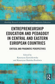 Entrepreneurship Education and Pedagogy in Central and Eastern European Countries: Critical and Pragmatic Perspectives book cover
