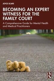 Becoming an Expert Witness for the Family Court: A Comprehensive Guide for Mental Health and Medical Practitioners book cover
