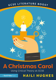 GCSE Literature Boost: A Christmas Carol: Using Critical Theory at GCSE book cover