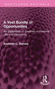 A Vast Bundle of Opportunities: An Exploration of Creativity in Personal Life and Community book cover