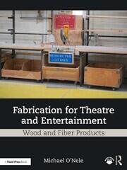 Fabrication for Theatre and Entertainment: Wood and Fiber Products book cover