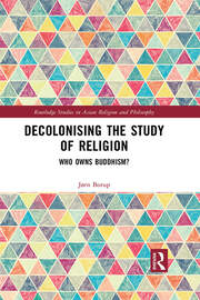 Decolonising the Study of Religion: Who Owns Buddhism? book cover