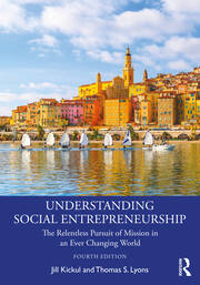 Understanding Social Entrepreneurship: The Relentless Pursuit of Mission in an Ever Changing World book cover