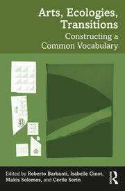 Arts, Ecologies, Transitions: Constructing a Common Vocabulary book cover