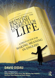 Bringing the English Curriculum to Life: A Field Guide for Making Meaning in English book cover