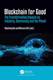 Blockchain for Good: The Transformative Impacts on Industry, Community and the Planet book cover