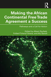 Making the African Continental Free Trade Agreement a Success: Pathways and a Call for Action book cover
