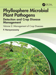Phyllosphere Microbial Plant Pathogens: Detection and Crop Disease Management: Volume 2 Management of Crop Diseases book cover