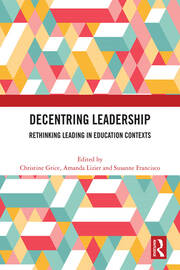 Decentring Leadership: Rethinking Leading in Education Contexts book cover