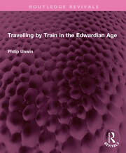 Travelling by Train in the Edwardian Age book cover