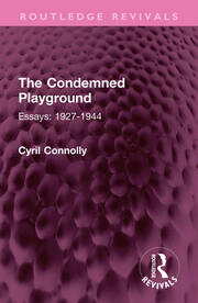 The Condemned Playground: Essays: 1927-1944 book cover