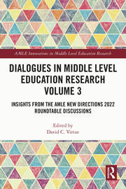 Dialogues in Middle Level Education Research Volume 3: Insights from the AMLE New Directions 2022 Roundtable Discussions book cover