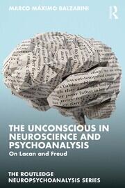 The Unconscious in Neuroscience and Psychoanalysis: On Lacan and Freud book cover