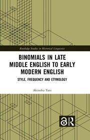 Binomials in Late Middle English to Early Modern English: Style, Frequency and Etymology book cover