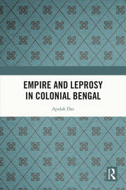 Empire and Leprosy in Colonial Bengal book cover